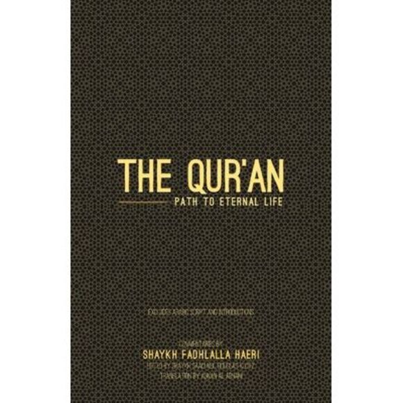 The Qur'an: Path to Eternal Life (Travel Version) -- Shaykh Fadhlalla Haeri - Picture 1 of 1